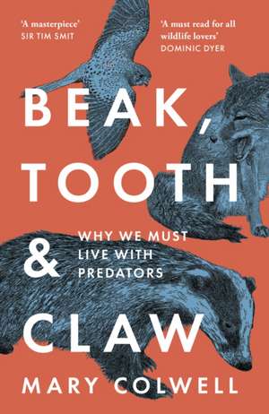 Beak, Tooth and Claw de Mary Colwell