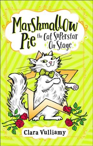 Marshmallow Pie The Cat Superstar On Stage de Clara Vulliamy