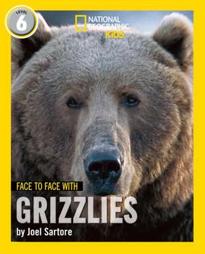 Face to Face with Grizzlies de Joel Sartore