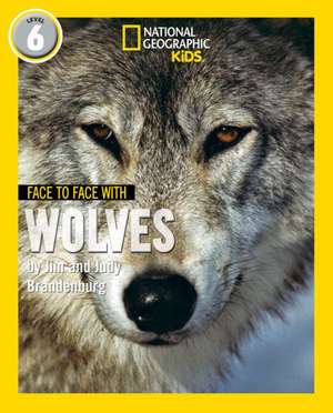 Face to Face with Wolves de Jim Brandenburg