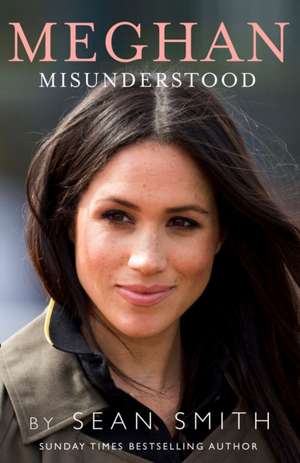 Smith, S: Meghan Misunderstood de Sean Smith
