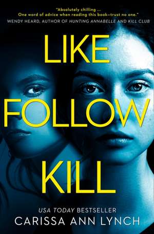 Like, Follow, Kill de Carissa Ann Lynch