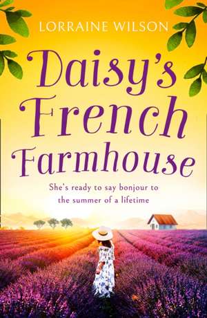 Daisy's French Farmhouse de Lorraine Wilson