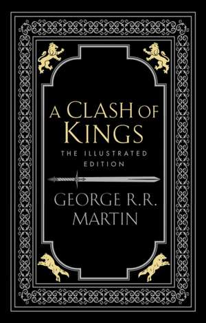 A Clash of Kings. Illustrated Edition de George R. R. Martin