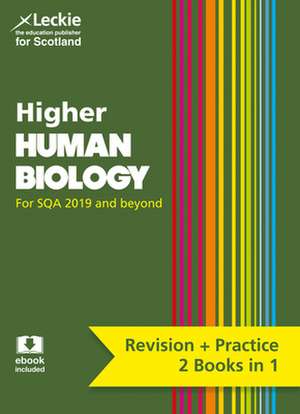 Complete Revision and Practice Sqa Exams - Higher Human Biology Complete Revision and Practice: Revise Curriculum for Excellence Sqa Exams de Leckie