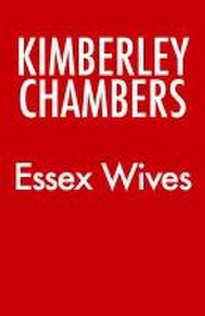 Essex Wives de Kimberley Chambers