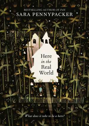 Pennypacker, S: Here in the Real World de Sara Pennypacker