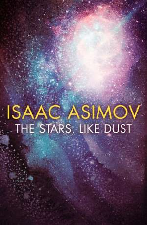 The Stars, Like Dust de Isaac Asimov