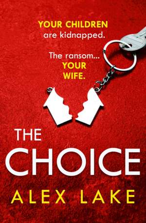 The Choice de Alex Lake