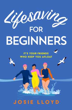 Lifesaving for Beginners de Josie Lloyd