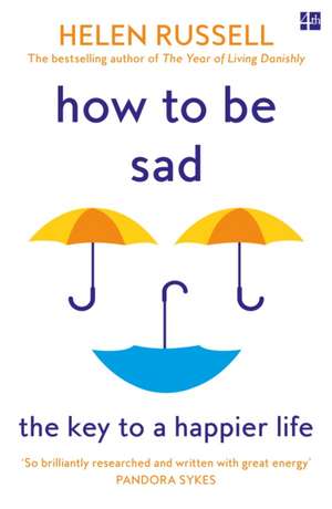 Russell, H: How To Be Sad de Helen Russell