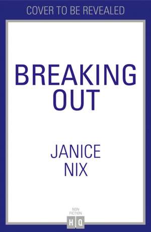 Breaking Out de Janice Nix