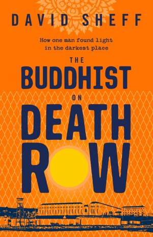 Sheff, D: The Buddhist on Death Row de David Sheff