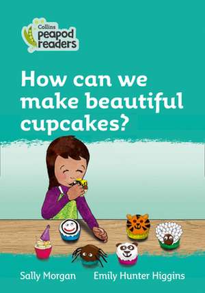 How can we make beautiful cupcakes? de Sally Morgan