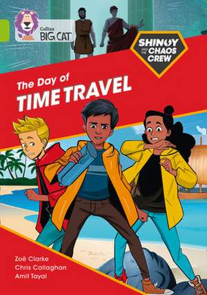 Shinoy and the Chaos Crew: The Day of the Time Travel de Zoe Clarke