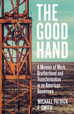 Smith, M: The Good Hand de Michael Patrick F. Smith