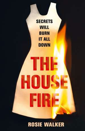 The House Fire de Rosie Walker