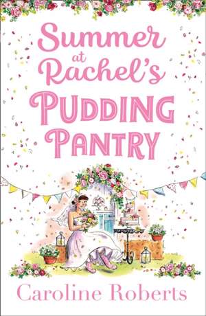 Summer at Rachel's Pudding Pantry de Caroline Roberts