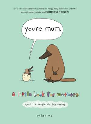 You're Mum de Liz Climo