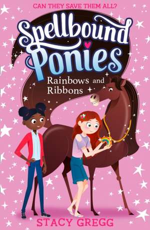 Rainbows and Ribbons de Stacy Gregg