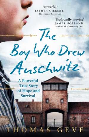 The Boy Who Drew Auschwitz de Thomas Geve