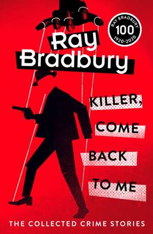 Killer, Come Back To Me de Ray Bradbury