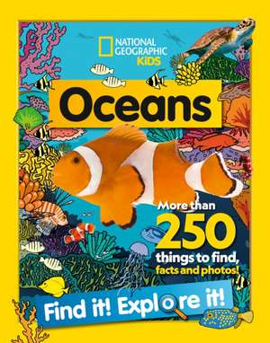 National Geographic Kids: Oceans Find it! Explore it! de National Geographic Kids