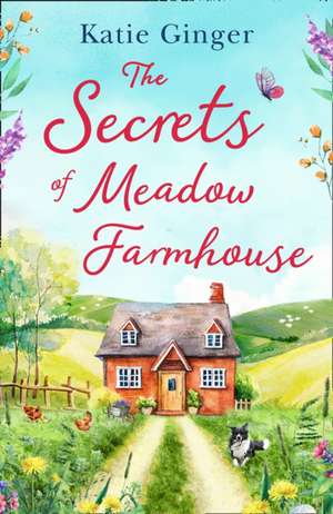 The Secrets of Meadow Farmhouse de Katie Ginger