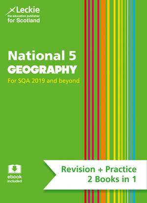 Leckie National 5 Geography for Sqa 2019 and Beyond - Revision + Practice - 2 Books in 1: Revise for N5 Sqa Exams de Rob Hands