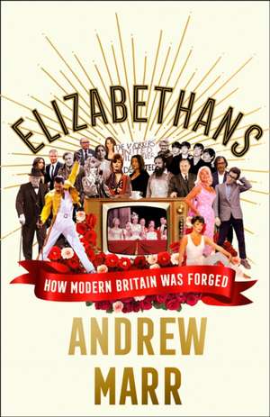 Marr, A: Elizabethans de Andrew Marr