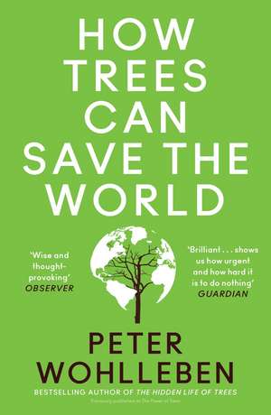 HOW TREES CAN SAVE WORLD PB de Peter Wohlleben
