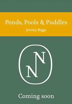 Ponds, Pools and Puddles de Jeremy Biggs