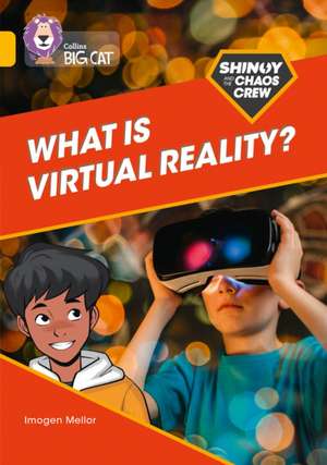 Shinoy and the Chaos Crew: What is virtual reality? de Imogen Mellor