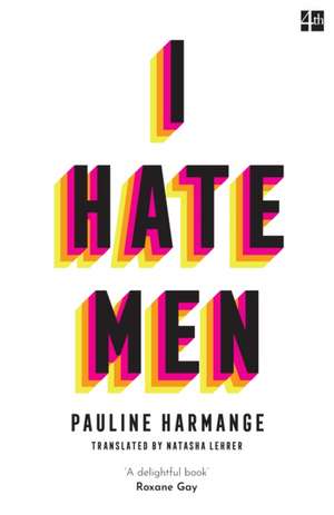 I Hate Men de Pauline Harmange