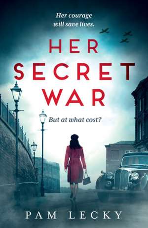 Her Secret War de Pam Lecky