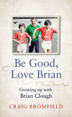 Be Good, Love Brian de Craig Bromfield