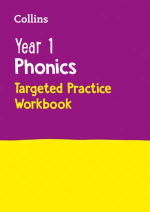 Collins Year 1 Phonics Targeted Practice Workbook: Covers Letter and Sound Phrases 5 - 6 de Collins Ks1