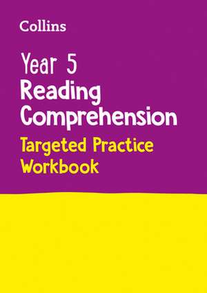 Year 5 Reading Comprehension Targeted Practice Workbook de Collins Ks2