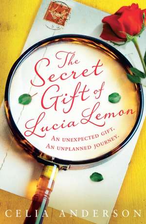 The Secret Gift of Lucia Lemon de Celia Anderson