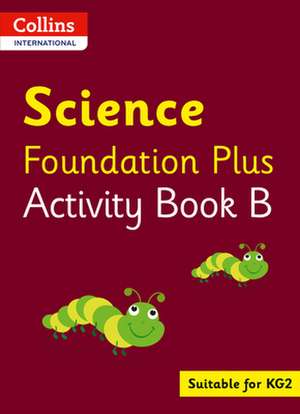 Collins International Foundation - Collins International Science Foundation Plus Activity Book B de Fiona Macgregor