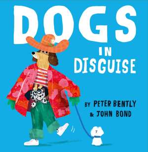 Dogs in Disguise de Peter Bently