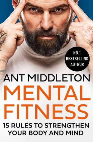 Mental Fitness de Ant Middleton