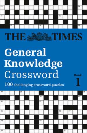 The Times Crosswords - The Times General Knowledge Crossword Book 1 de The Times Mind Games