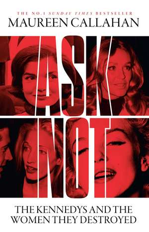 ASK NOT HB de Maureen Callahan