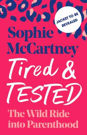 Tired and Tested de Sophie McCartney