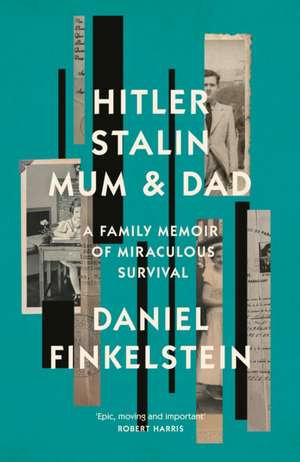 Hitler, Stalin, Mum and Dad de Daniel Finkelstein