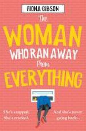 The Woman Who Ran Away from Everything de Fiona Gibson