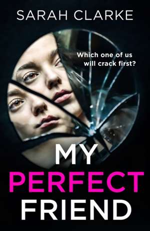 My Perfect Friend de Sarah Clarke