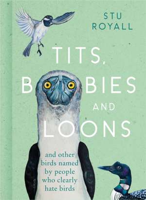 Tits, Boobies and Loons de Stu Royall