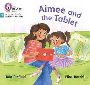 Big Cat Phonics for Little Wandle Letters and Sounds Revised - Aimee and the Tablet de Tom Pinfield